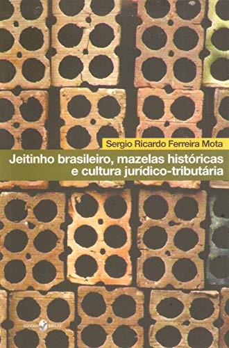 Jeitinho brasileiro, mazelas históricas e cultura jurídico-tributária