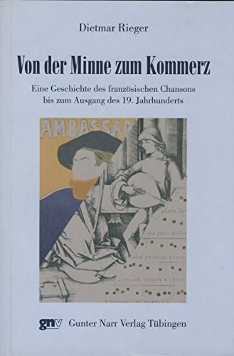 Von der Minne zum Kommerz: eine Geschichte des franz osischen Chansons bis zum Ausgang des 19. Jahrhunderts