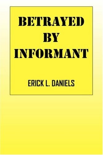 Betrayed by Informant