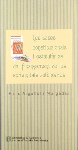 Les bases constitucionals i estatutàries del finançament de les comunitats autònomes