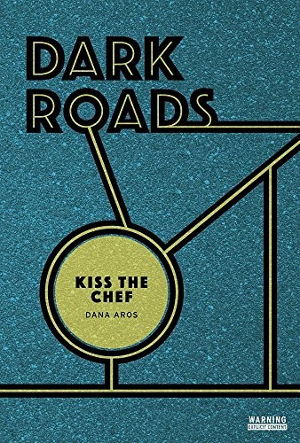 Kiss the Chef (Dark Roads)