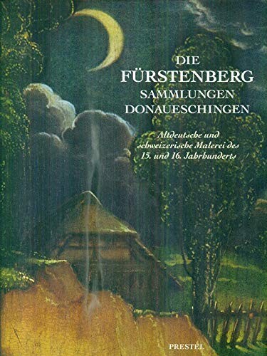 Die Fürstenbergsammlungen Donaueschingen