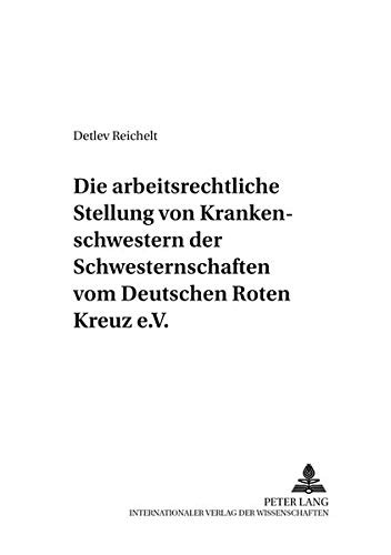 Die Arbeitsrechtliche Stellung der Rote-Kreuz-Schwestern