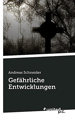 Gefährliche Entwicklungen