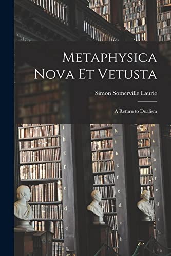 Metaphysica Nova et Vetusta