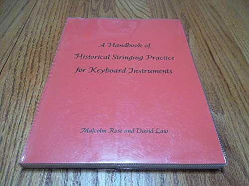 A handbook of historical stringing practice for keyboard instruments 1671-1856