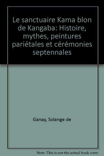Le sanctuaire Kama blon de Kangaba