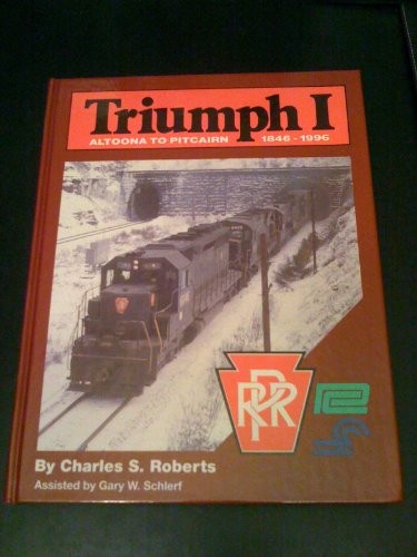 Triumph I, Altoona to Pitcairn, 1846-1996