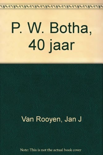 P. W. Botha, 40 jaar