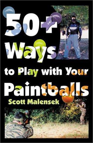 50+ Ways to Play with Your Paintballs