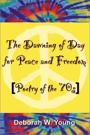 The Dawning of Day for Peace & Freedom