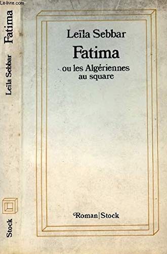 Fatima, ou, Les Algériennes au square