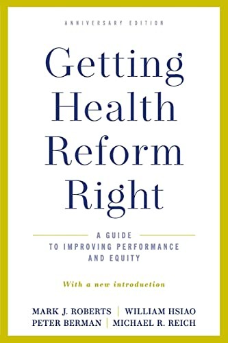 Getting Health Reform Right, Anniversary Edition