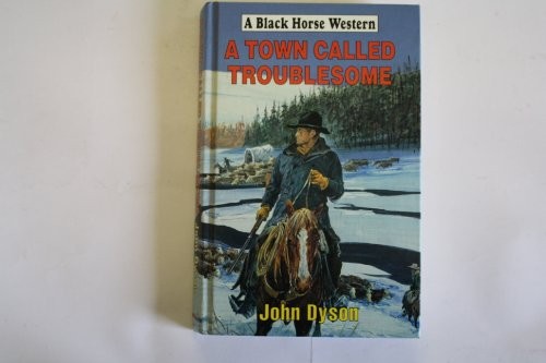 A Town Called Troublesome