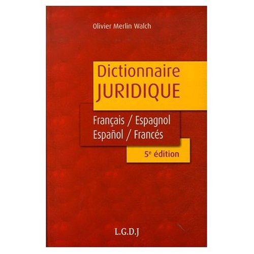 Dictionnaire Juridique Francais Espagnol et Espagnol Francais