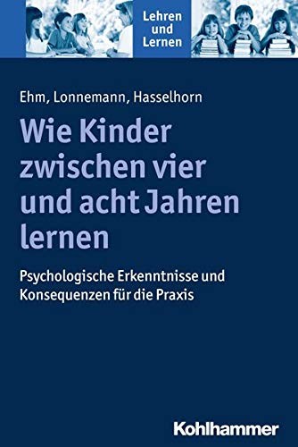 Wie Kinder Zwischen Vier und Acht Jahren Lernen