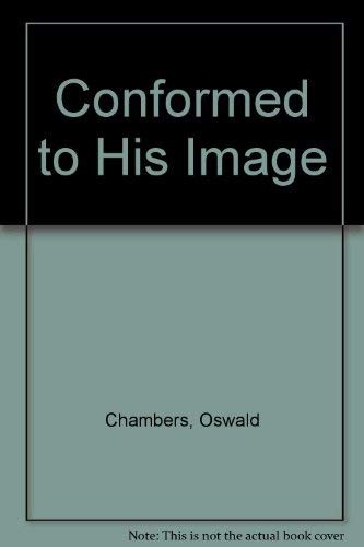 Conformed to His image