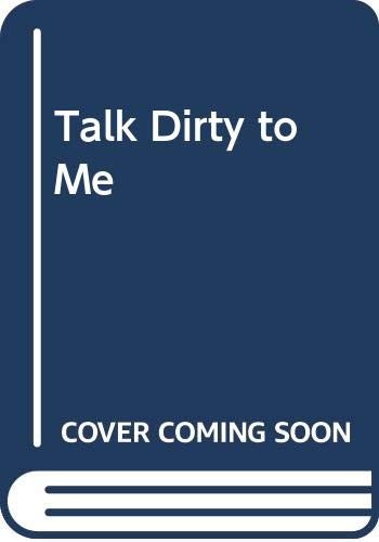 Talk Dirty to Me