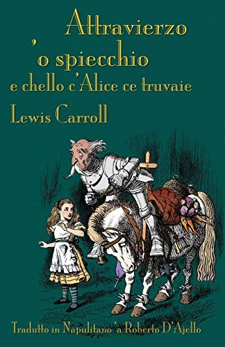 Attravierzo 'o specchio e cchello c'Alice ce truvaie
