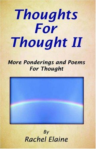 Thoughts for Thought II