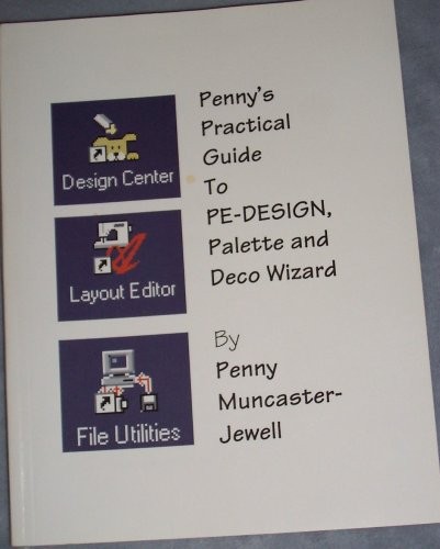 Penny's Practical Guide to PE-Design, Palette and Deco Wizard