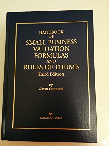 Handbook of small business valuation formulas and rules of thumb