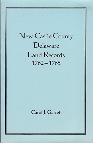 New Castle County, Delaware land records, 1762-1765