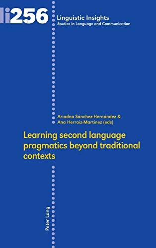 Learning Second Language Pragmatics Beyond Traditional Contexts
