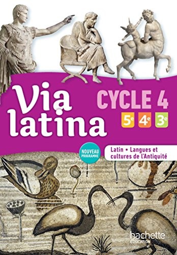 Via latina Latin langues et cultures de l'Antiquité 5e 4e 3e  Livre élève Ed. 2017
