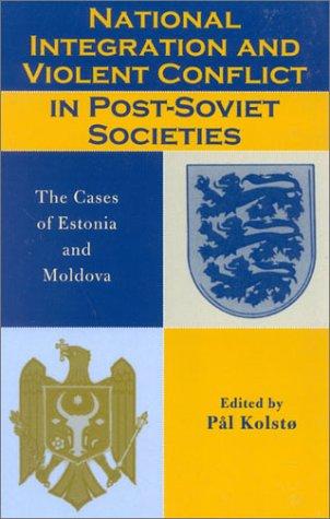National integration and violent conflict in post-Soviet societies