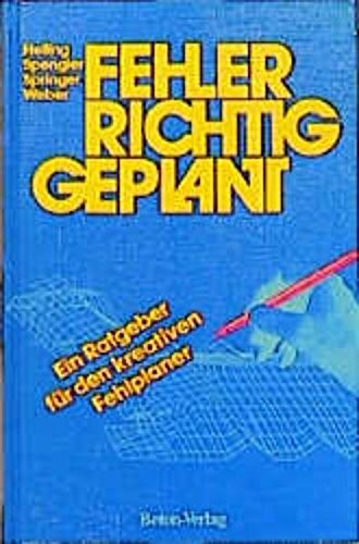 Fehler richtig geplant. Ein Ratgeber für die kreativen Fehlplaner.