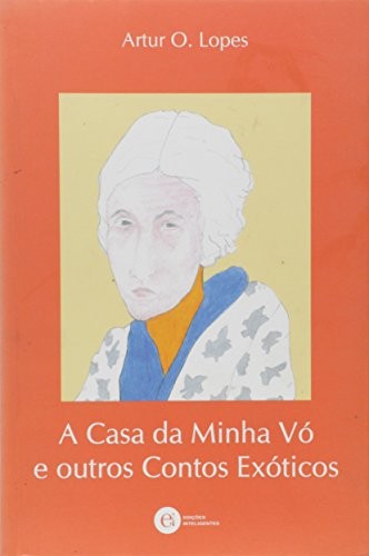 A casa da minha vó e outros contos exóticos