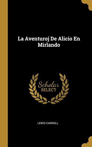 La Aventuroj De Alicio En Mirlando