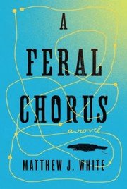 A Feral Chorus