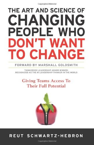The art and science of changing people who don't want to change
