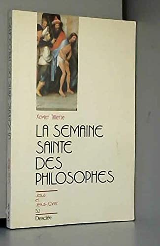 La Semaine sainte des philosophes