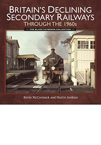 Britain's Declining Secondary Railways Through The 1960s