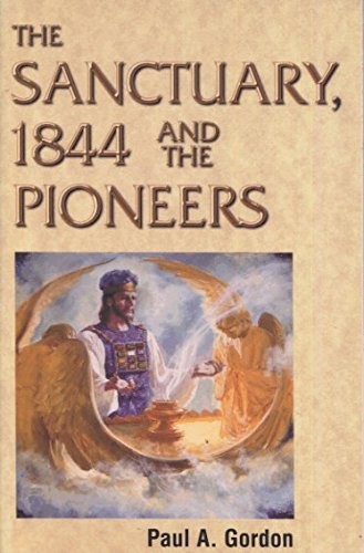 The sanctuary, 1844, and the pioneers