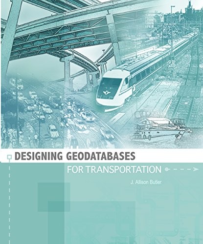 Designing geodatabases for transportation