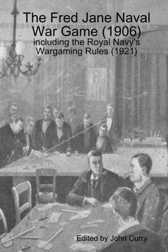 Fred Jane Naval Wargame (1906) including the Royal Navy's Wargaming Rules (1921)