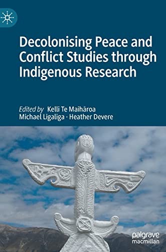 Decolonising Peace and Conflict Studies Through Indigenous Research