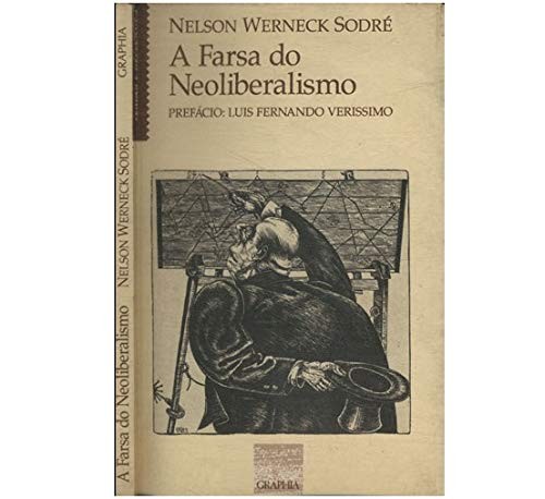 A farsa do neoliberalismo
