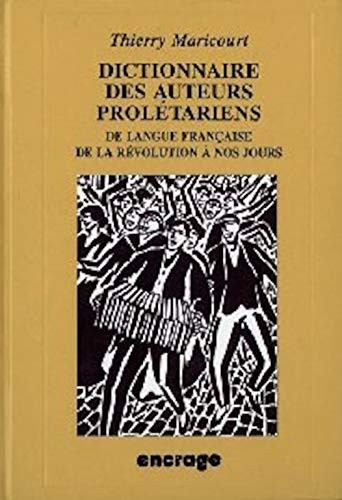 Dictionnaire des auteurs prolétariens de langue française de la Révolution à nos jours
