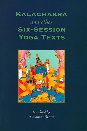 Kalachakra and other six-session yoga texts