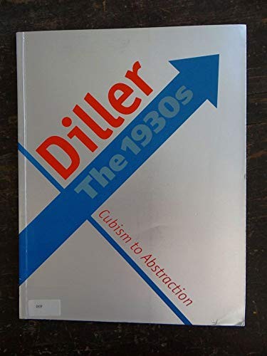 Burgoyne Diller: The 1930s : cubism to abstraction