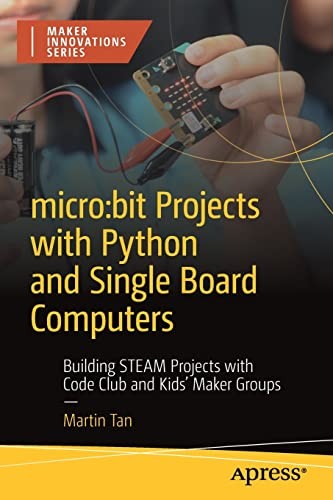 Micro : bit Projects with Python and Single Board Computers