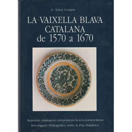 La vaixella blava catalana de 1570 a 1670