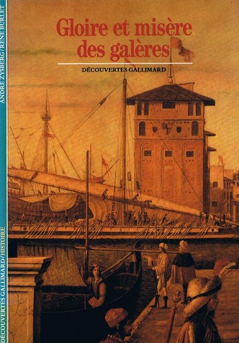 Gloire et misère des galères