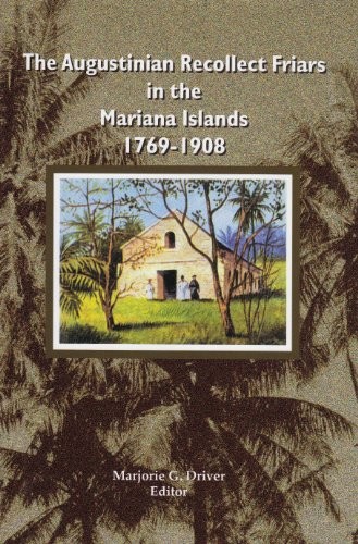 The Augustinian Recollect Friars in the Mariana Islands, 1769-1908 (Marc Educational Series)