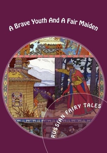 A Brave Youth And A Fair Maiden. Russian Fairy Tales